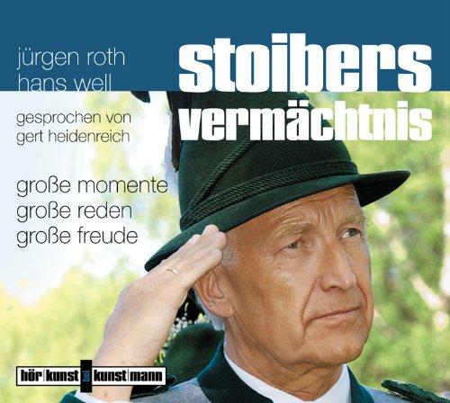 Stoibers Vermächtnis. Große Momente, große Reden, große Freude