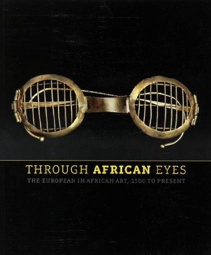 Through African Eyes: The European in African art, 1500 to present