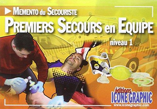 Mémento du secouriste, premiers secours en équipe : niveau 1