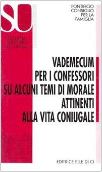 Vademecum per i confessori su alcuni temi di morale attinenti alla vita coniugale (Servizio dell'unità)