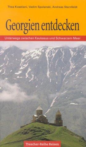 Georgien entdecken. Unterwegs zwischen Kaukasus und Schwarzem Meer