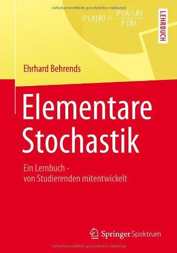 Elementare Stochastik: Ein Lernbuch - von Studierenden mitentwickelt