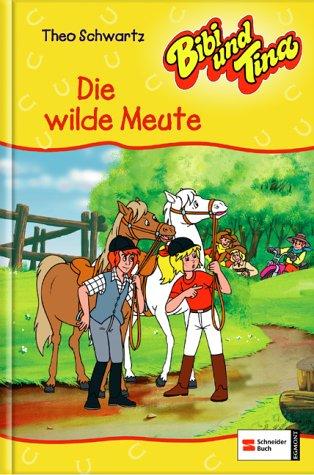 Bibi und Tina 29. Die wilde Meute: BD 29