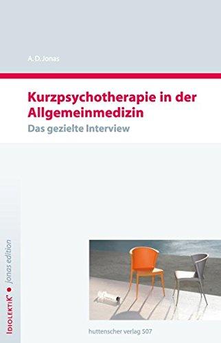 Kurzpsychotherapie in der Allgemeinmedizin: Das gezielte Interview