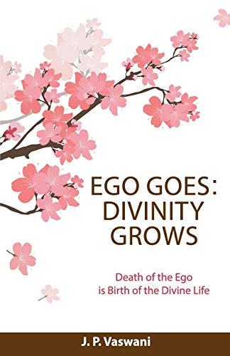 Ego Goes: Divinity Grows