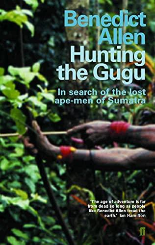 Hunting the Gugu: Explorers on the Edge of Survival