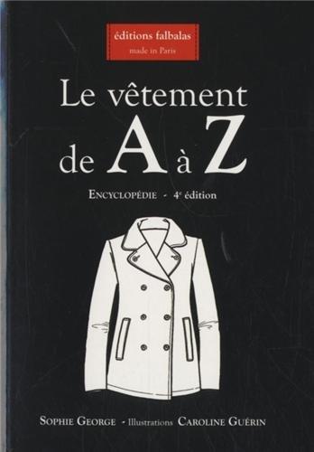 Le vêtement de A à Z : encyclopédie thématique de la mode et du textile