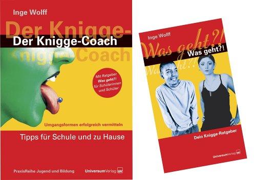 Der Knigge-Coach: Tipps für Schule und zu Hause. Mit einer Ratgeber Broschüre "Was geht?!" für Schülerinnen und Schüler