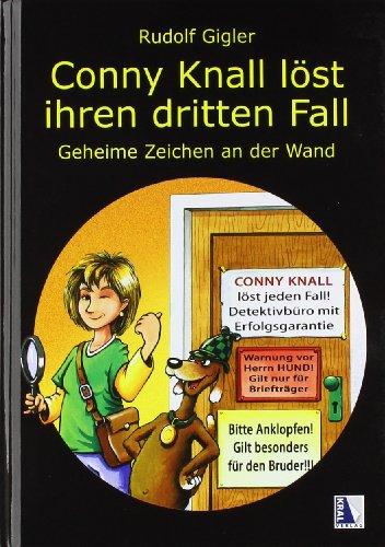 Conny Knall löst ihren dritten Fall: Geheime Zeichen an der Wand