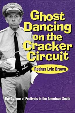 Ghost Dancing on the Cracker Circuit: The Culture Festivals in the American South