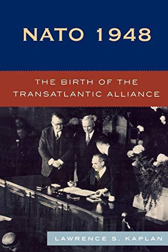 N.A.T.O. 1948: The Birth of the Transatlantic Alliance: The Birth of the Transatlantic Alliance