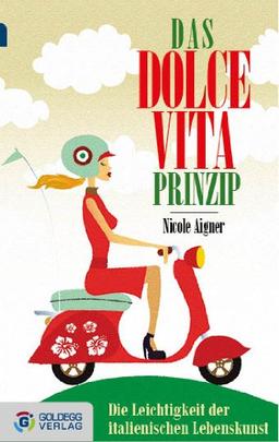 Das Dolce Vita-Prinzip: Die Leichtigkeit der italienischen Lebenskunst