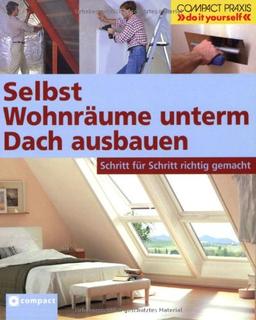 Selbst Wohnräume unterm Dach ausbauen: Schritt für Schritt richtig gemacht. Mit Profi- und Sicherheitstipps