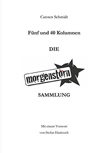 Fünf und 40 Kolumnen - Die Morgenstoern Sammlung