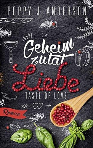 Taste of Love - Geheimzutat Liebe: Roman