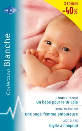 Un bébé pour le Dr Cole. Une sage-femme amoureuse. Idylle à l'hôpital