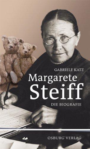 Margarete Steiff: Die Biografie