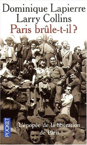 Paris brûle-t-il ? : histoire de la libération de Paris, 25 août 1944