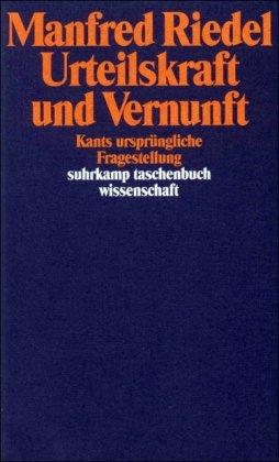 Urteilskraft und Vernunft: Kants ursprüngliche Fragestellung (suhrkamp taschenbuch wissenschaft)