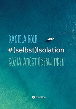 #(selbst)Isolation: Sozialangst überwinden