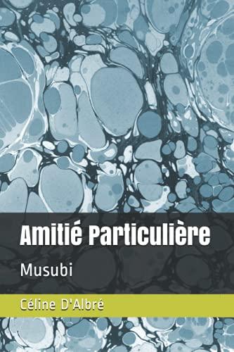 Amitié Particulière: Musubi