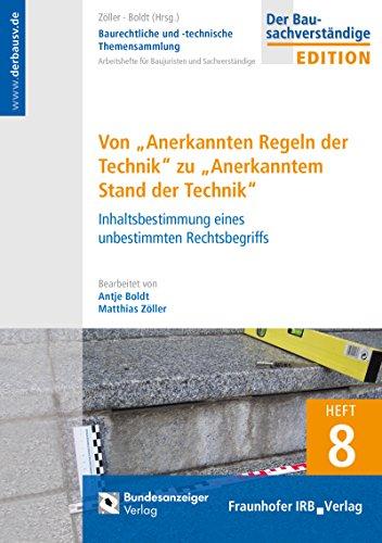 Baurechtliche und -technische Themensammlung - Heft 8: Anerkannte Regeln der Technik: Inhalt eines unbestimmten Rechtsbegriffs