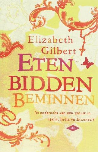 Eten, bidden, beminnen: de zoektocht van een vrouw in Italië, India en Indonesië