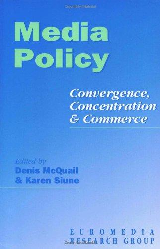 Media Policy: Convergence, Concentration & Commerce: Convergence, Concentration and Commerce