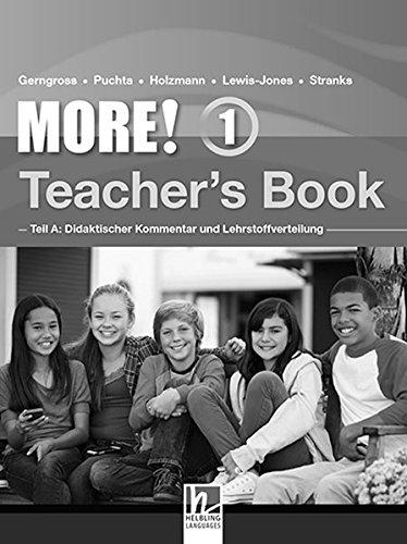 MORE! 1 Teacher's Book NEU: Teil A: Didaktischer Kommentar und Lehrstoffverteilung  Teil B: Worksheets