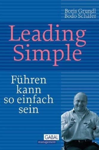 Leading Simple: Führen kann so einfach sein