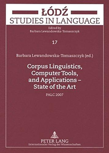 Corpus Linguistics, Computer Tools, and Applications - State of the Art: PALC 2007 (Lódz Studies in Language)