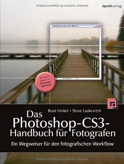 Das Photoshop-CS3-Handbuch für Fotografen: Ein Wegweiser für den fotografischen Workflow