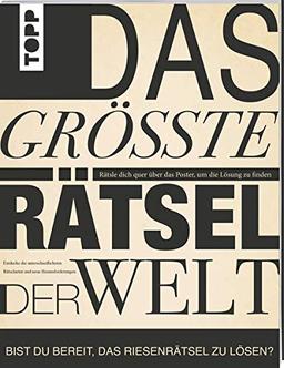 Das größte Rätsel der Welt. Rätsle dich quer über das Poster, um die Lösung zu finden: Das Riesenposter mit mehr als 30 kniffligen Rätseln zum ... als 30 kniffligen Rtseln zum Kombinieren