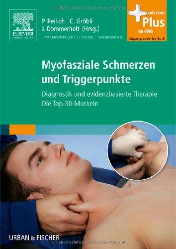 Myofasziale Schmerzen und Triggerpunkte: Diagnostik und evidenzbasierte Therapiestrategien - Die Top-30-Muskeln