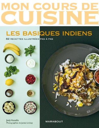 Les basiques indiens : 82 recettes illustrées pas à pas