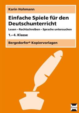 Einfache Spiele für den Deutschunterricht: Lesen - Rechtschreiben - Sprache untersuchen. 1.-4. Klasse