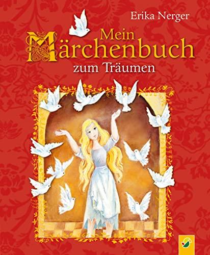 Mein Märchenbuch zum Träumen: Ein zauberhaftes Märchen-Vorlesebuch für Kinder ab 4 Jahren