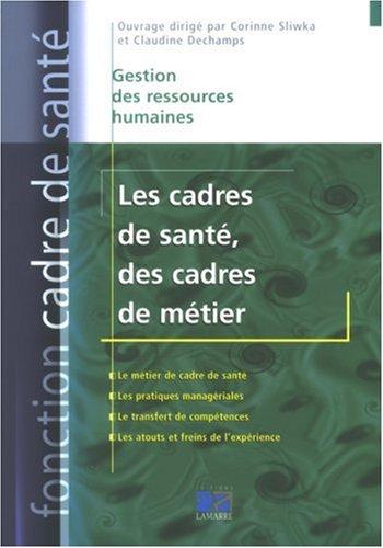 Les cadres de santé, des cadres de métier