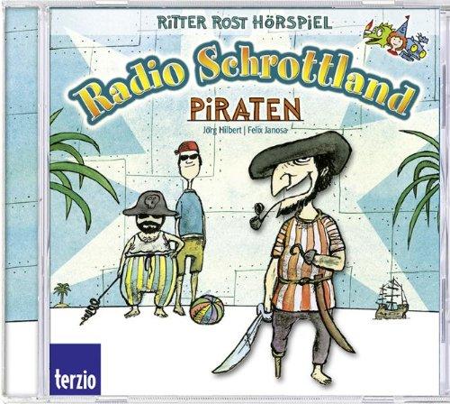 Radio Schrottland präsentiert Ritter Rost: Piraten. Hörspiel