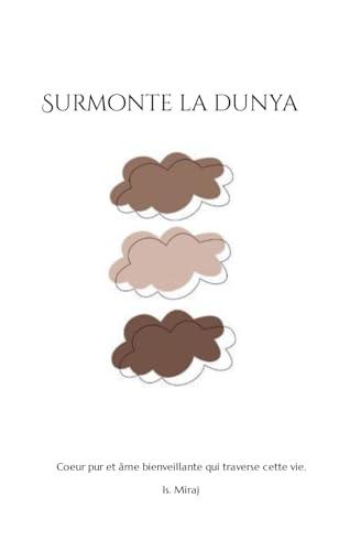 Surmonte la dunya: Cœur pur et âme bienveillante qui traverse cette vie