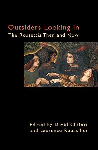 Outsiders Looking In: The Rossettis Then and Now (Anthem Nineteenth Century Studies)