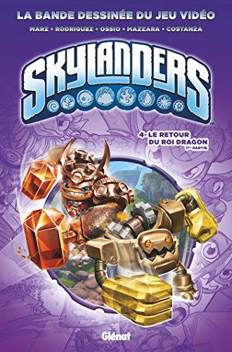 Skylanders. Vol. 4. Le retour du roi dragon. Vol. 1