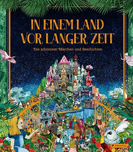 In einem Land vor langer Zeit: Die schönsten Märchen und Geschichten der Weltliteratur nacherzählt: Hänsel u. Gretel, Nussknacker, Schneewittchen, ... kleine Meerjungfrau, Zauberer von Oz