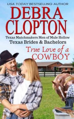 True Love of a Cowboy (Texas Brides & Bachelors, Band 3)