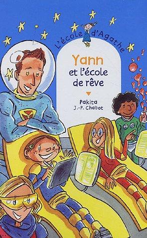 L'école d'Agathe. Vol. 37. Yann et l'école de rêve