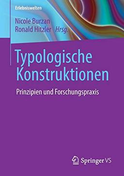 Typologische Konstruktionen: Prinzipien und Forschungspraxis (Erlebniswelten)