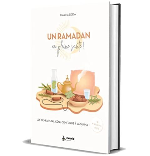 Un ramadan en pleine santé ! : les bienfaits du jeûne conforme à la sunna