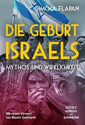 Die Geburt Israels: Mythos und Wirklichkeit