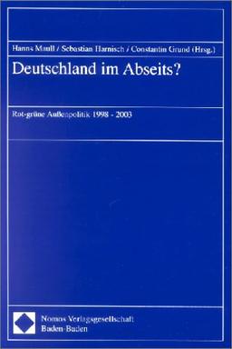 Deutschland im Abseits? Rot-grüne Außenpolitik 1998 - 2003