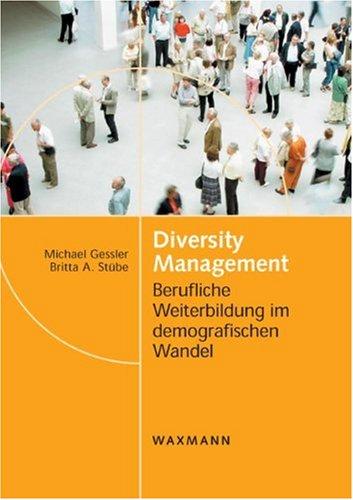 Diversity Management: Berufliche Weiterbildung im demografischen Wandel